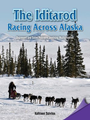cover image of The Iditarod: Racing Across Alaska